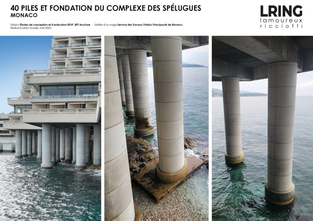 40 PILES ET FONDATION DU COMPLEXE DES SPÉLUGUES MONACO Mission Études de conception et d’exécution BFUP, BET structure Maître d’ouvrage Service des Travaux Publics Principauté de Monaco Restructuration lourde, livré 2023