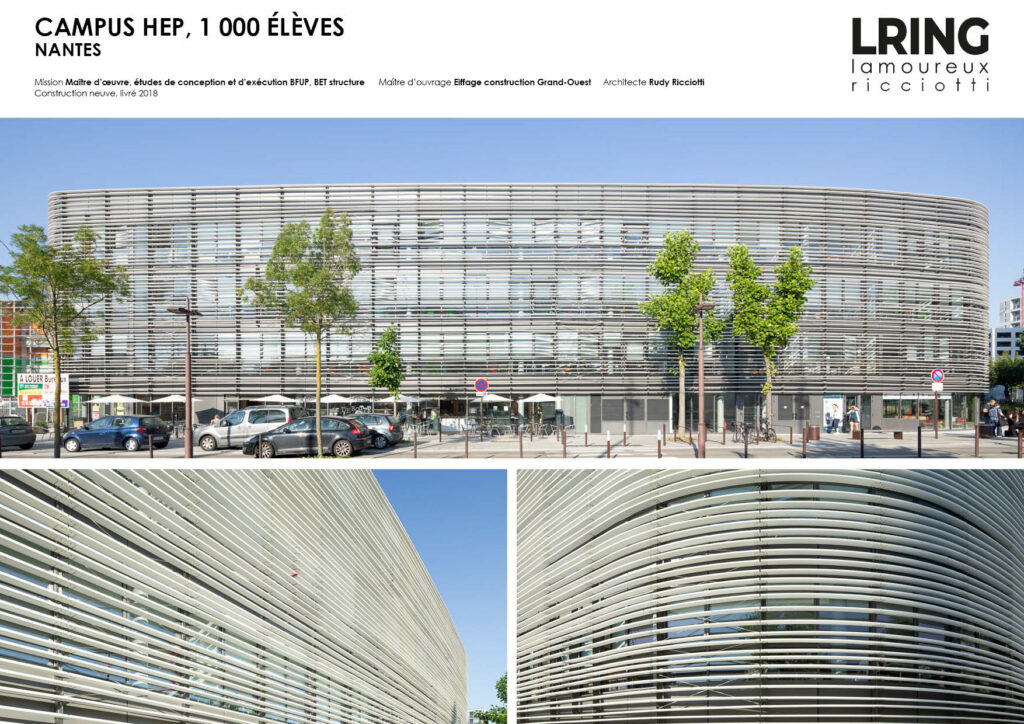 CAMPUS HEP, 1 000 ÉLÈVES NANTES Mission Maître d’oeuvre, études de conception et d’exécution BFUP, BET structure Maître d’ouvrage Eiffage construction Grand-Ouest Architecte Rudy Ricciotti Construction neuve, livré 2018