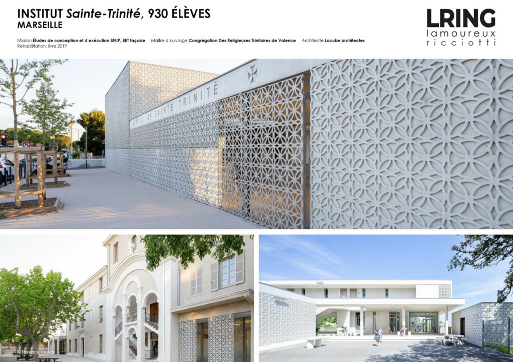 INSTITUT Sainte-Trinité, 930 ÉLÈVES MARSEILLE Mission Études de conception et d’exécution BFUP, BET façade Maître d’ouvrage Congrégation Des Religieuses Trinitaires de Valence Architecte Lacube architectes Réhabilitation, livré 2019