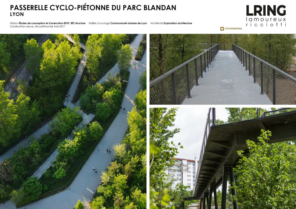 PASSERELLE CYCLO-PIÉTONNE DU PARC BLANDAN LYON Mission Études de conception et d’exécution BFUP, BET structure Maître d’ouvrage Communauté urbaine de Lyon Architecte Exploration architecture Construction neuve, site patrimonial, livré 2017